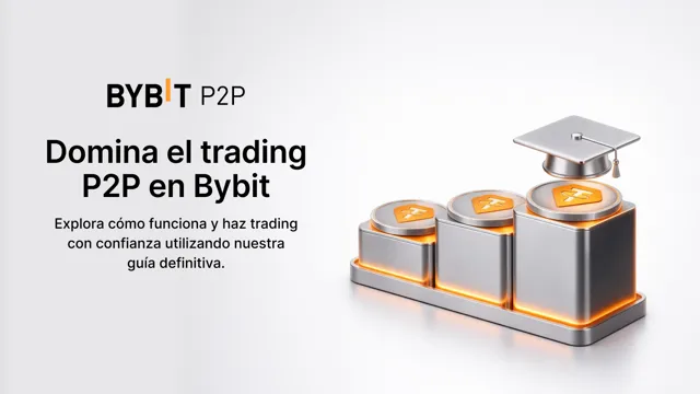 Domina el trading P2P en Bybit: tu guía definitiva
