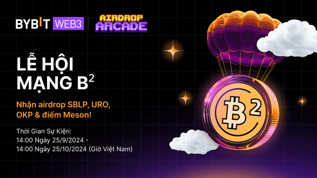 Lễ Hội Mạng B²: Nhận Airdrop SBLP, URO, OKP &amp; Điểm Meson!