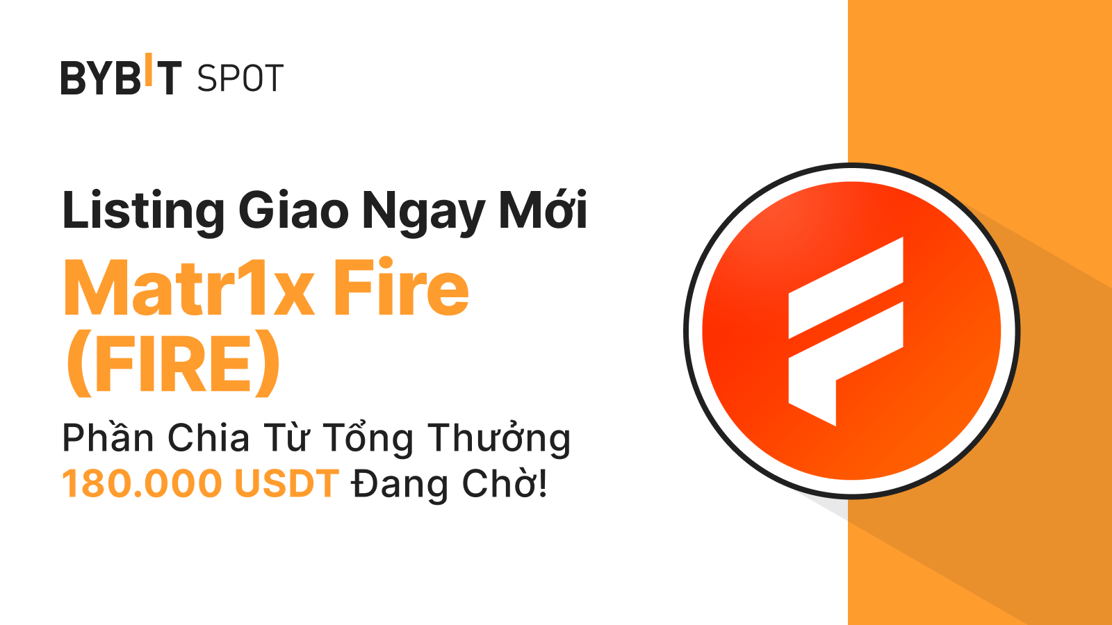 Bybit Announcement | Listing Mới: FIRE/USDT — Nhận Phần Chia Từ Tổng Thưởng  180,000 USDT!
