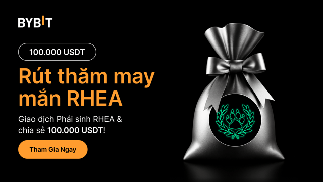 Rút thăm may mắn RHEA: Giao dịch Phái sinh RHEA & chia sẻ 100.000 USDT!