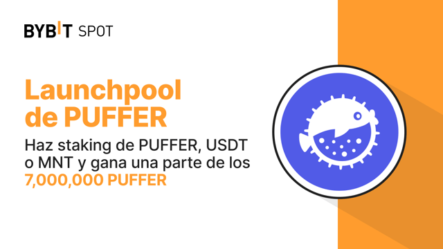 Bybit Launchpool: Haz staking de PUFFER, USDT, o MNT para ser parte del fondo de premios de 7,000,000 PUFFER!
