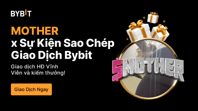 Kết Quả Sự Kiện MOTHER x Sao Chép Giao Dịch Bybit Đã Có!