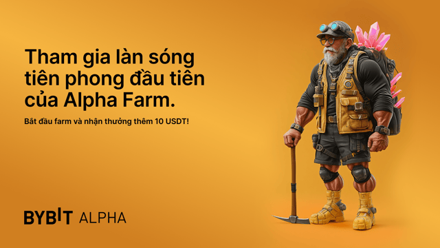 Tiên phong Khai thác Alpha: Kiếm thêm 10 USDT ngoài phần thưởng staking!