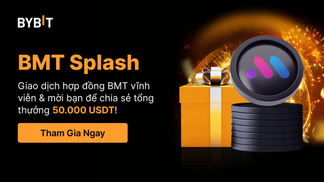 BMT Splash: Giao Dịch, Mời Bạn Bè & Chia Sẻ Tổng Thưởng 50.000 USDT