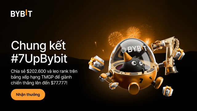 Chung kết #7UpBybit: Cơ hội cuối chia sẻ tổng thưởng $1,1 triệu
