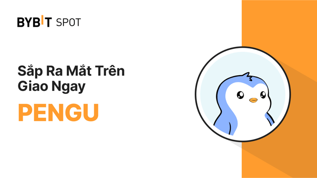 Niêm Yết Mới: PENGU/USDT — Săn 110,000,000 PENGU Từ Quỹ Giải Thưởng!