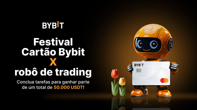 Festival Cartão Bybit x Robô de trading: conclua tarefas para ganhar parte de um prêmio de 50.000 USDT!