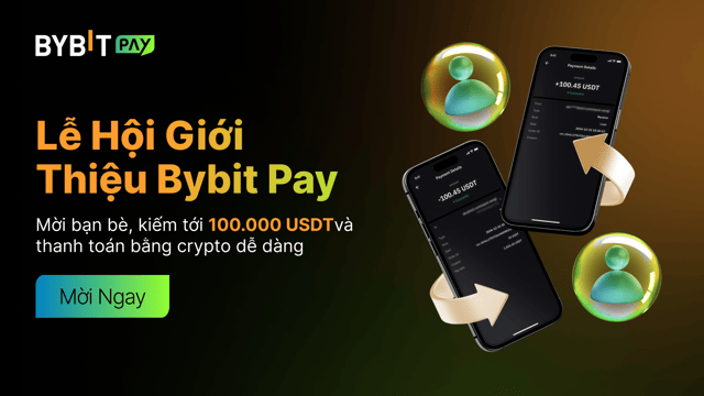 🎉 Lễ hội giới thiệu Bybit Pay: Mời bạn bè và kiếm tới 100.000 USDT!
