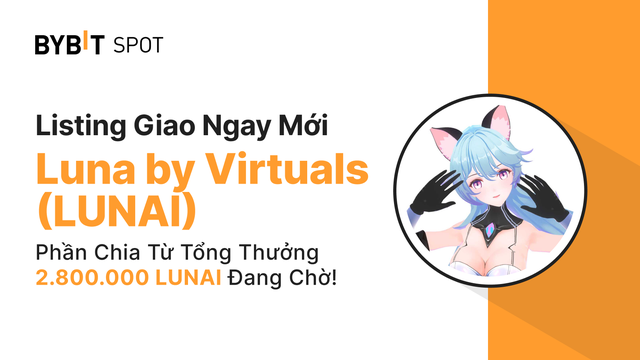 Listing Mới: LUNAI/USDT - Chia Sẻ 2,800,000 LUNAI