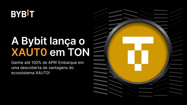 🚀 A Bybit lança o XAUT0 em TON com até 100% de APR no Earn!
