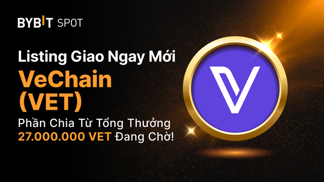 Niêm yết mới: VET/USDT — Cơ hội nhận thưởng từ pool 27,000,000 VET!