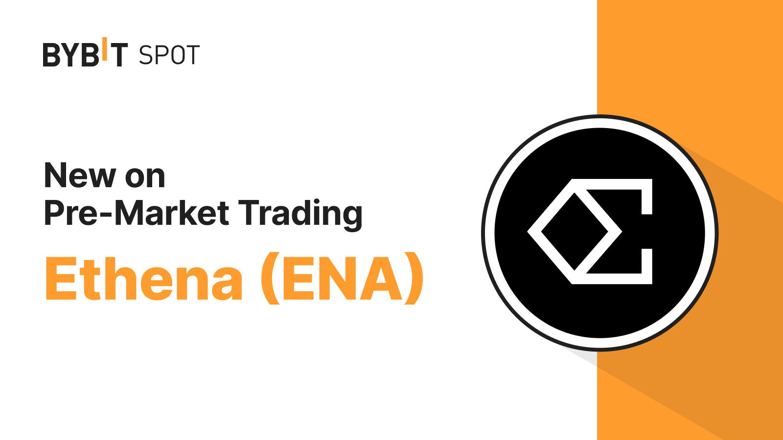 Bybit Announcement | Bybit Pre-Market Unveils Ethena (ENA): Trade ENA Ahead  of the Crowd