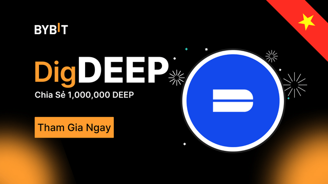 🇻🇳 [Việt Nam] Dig DEEP - Chia Sẻ 1,000,000 DEEP Thưởng