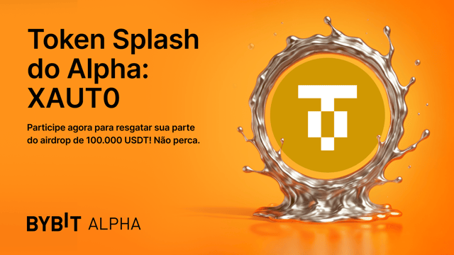 Token Splash de XAUT0 no Alpha: garanta sua parte do prêmio de 100.000 USDT!