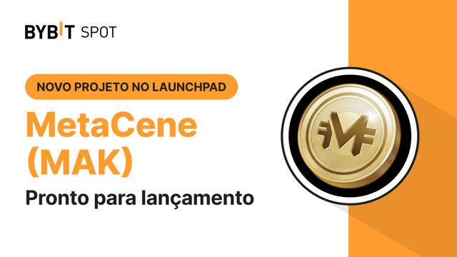MetaCene (MAK) no Bybit Launchpad 3.0: Já disponível