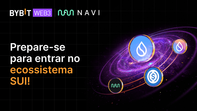 Bybit Web3 x NAVI: Prepare-se para entrar no ecossistema SUI!