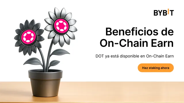 Bybit On-Chain Earn: ¡Polkadot (DOT) ya está disponible!