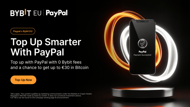 Top up with PayPal with 0 Bybit EU fees and earn up to €30 in Bitcoin