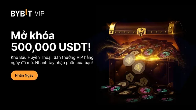Độc quyền VIP: Mở khóa Kho Báu Huyền Thoại — Khám phá 500.000 USDT phần thưởng ưu tú.