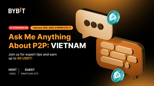 [Vietnam] Ask Me Anything About P2P and Earn Up to 60 USDT