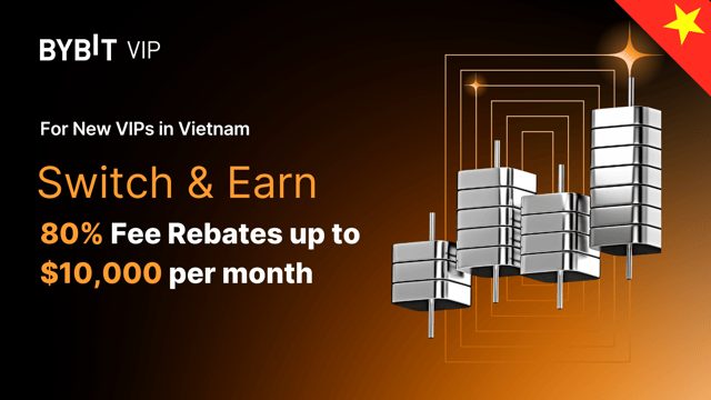 [Vietnam] Switch & Earn: Get 80% Fee Rebates for New VIPs — Up to 10,000 USDT per month!