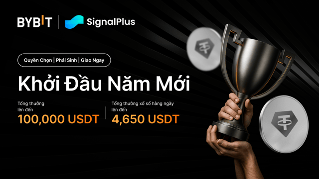 Bybit x SignalPlus: Khởi đầu năm 2026 thật mạnh mẽ với tổng thưởng 100.000 USDT!