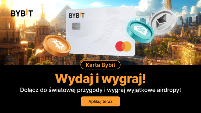 Wydawaj i wygrywaj z kartą Bybit: Korzystając z karty dołącz do światowej przygody i wygraj wyjątkowe airdropy