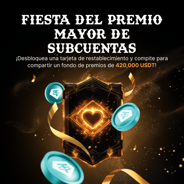 Fiesta del premio mayor de subcuentas: ¡Únete a la competición, consigue una tarjeta de restablecimiento y comparte un fondo de premios de 420,000 USDT!