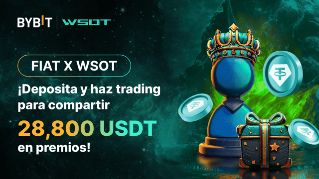 [Fiat x WSOT] Deposita, haz trading y gana una parte de 28,800 USDT