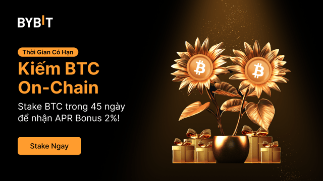 Ưu đãi giới hạn: Stake BTC trong 45 ngày và kiếm APR 2% với Bybit On-Chain Earn! 📈