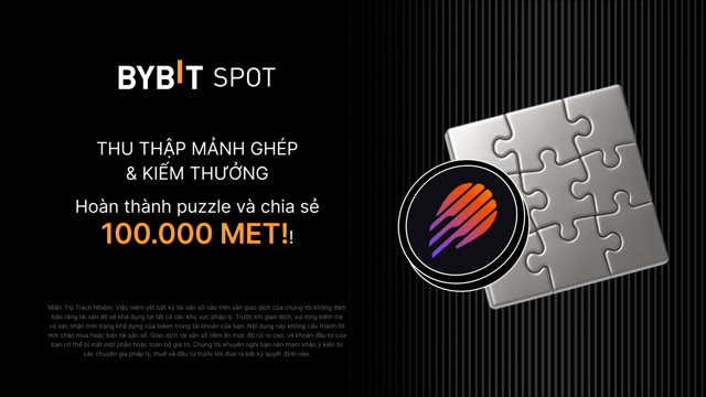 Hoàn thành puzzle và giành thắng lớn: Thưởng 100.000 MET đang chờ!
