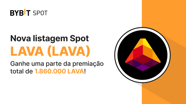 Nova Listagem: LAVA/USDT — Garanta parte do prêmio total de 1.860.000 LAVA