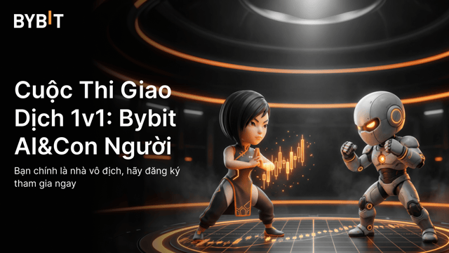 Sự kiện "Trận đấu giao dịch 1 chọi 1 giữa AI và Con người" của Bybit chính thức khởi tranh!