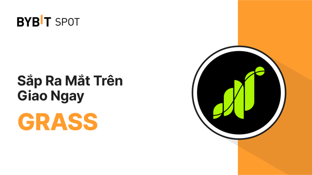 Niêm Yết Mới: GRASS/USDT — Chia Sẻ Quỹ Thưởng 200,000 GRASS 🎉
