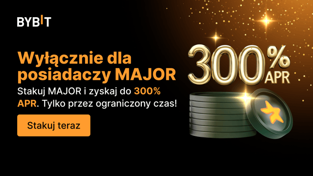 Odblokuj pełen potencjał posiadanych tokenów MAJOR: Stakuj MAJOR i ciesz się APR na poziomie do 300%! 🚀