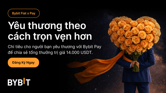 Yêu thương theo cách trọn vẹn hơn | Bybit Fiat x Pay: Tự thưởng cho mình hoặc người bạn yêu thương & giành tổng thưởng 14.000 USDT!
