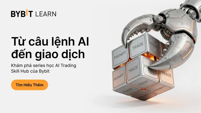 Làm chủ giao dịch bằng sức mạnh AI với Chuỗi bài học Bybit AI Trading Skill Hub