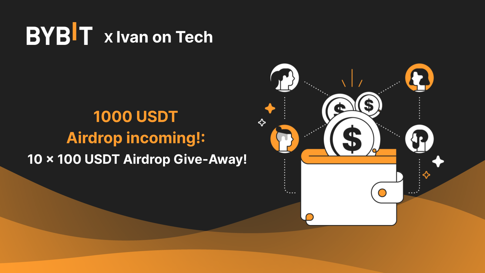 Bybit Announcement | Bybit x Ivan on Tech: 10x100 USDT Airdrop incoming!