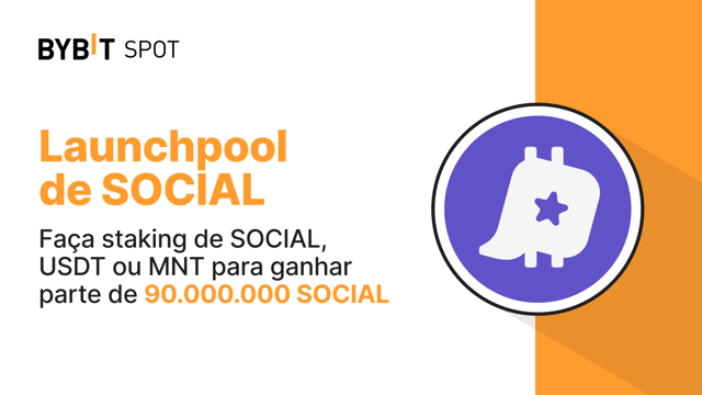 Bybit Launchpool: Faça staking de SOCIAL, USDT ou MNT e ganhe uma parte do prêmio de 90.000.000 SOCIAL!