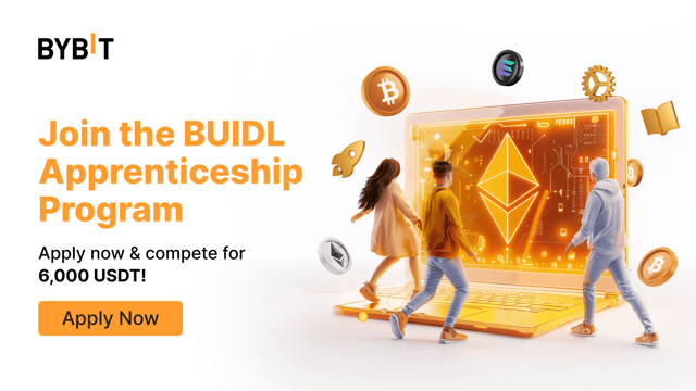 Bybit BUIDL Apprenticeship Program: Apply Now & Compete for 6,000 USDT!