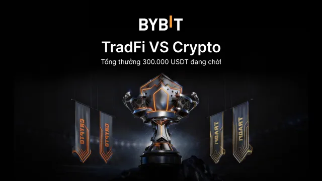 TradFi VS Crypto Vòng 2: Chia Sẻ Tổng Thưởng 150,000 USDT!