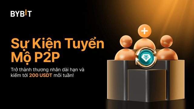 Trở Thành Thương Nhân P2P Dài Hạn Và Kiếm Tới 200 USDT Mỗi Tuần!!