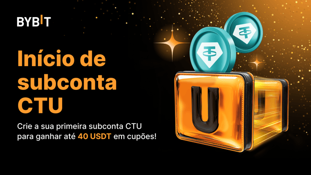 Ínicio de subconta CTU: Ganhe até 40 USDT em cupons no Spot!