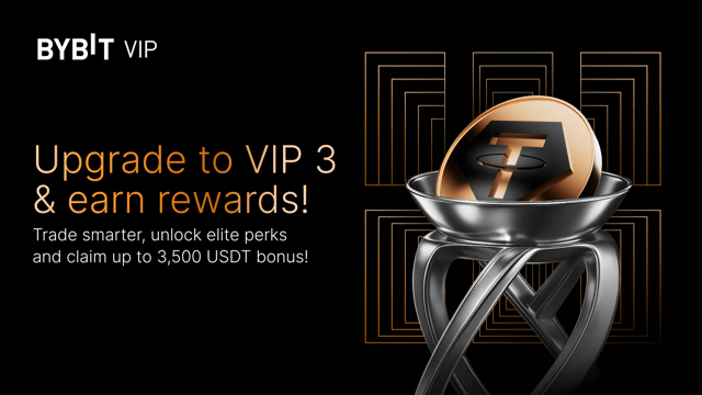 Level up to VIP 3 – trade smarter, save more and earn up to 3,500 USDT bonus!