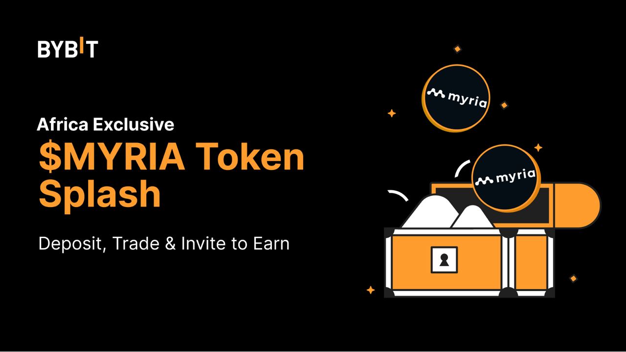 Bybit Announcement | Africa Exclusive: Claim a Share of 100K+ $MYRIA Tokens!