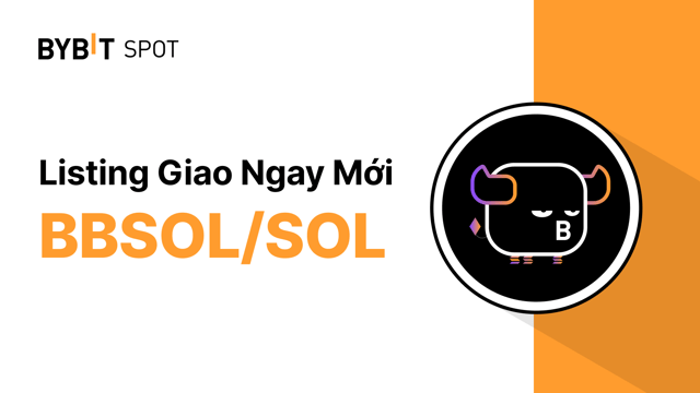Bybit Niêm Yết Cặp Giao Dịch BBSOL/SOL Trên Sàn Giao Dịch Spot