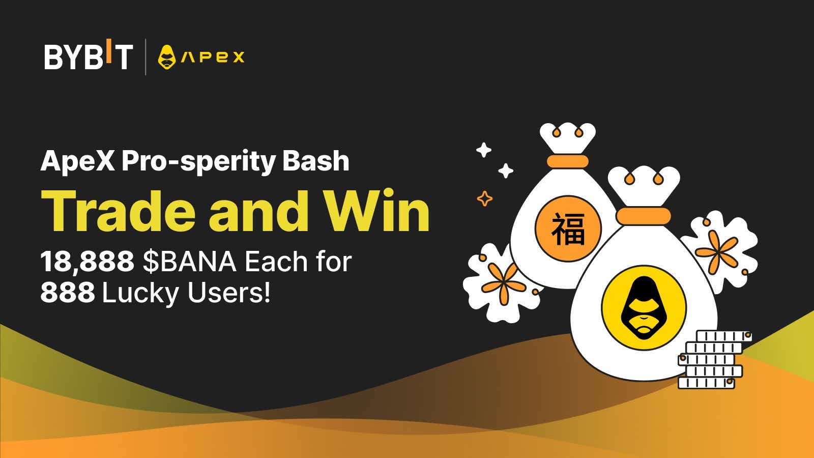 Bybit Announcement ApeX Prosperity Bash 18,888 BANA Each for 888