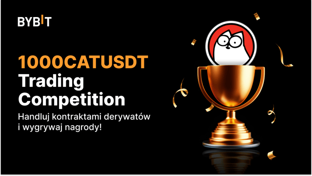 1000CATUSDT Konkurs handlowy: Handluj kontraktami perpetuali i wygraj nagrody z puli 20 000 USDT