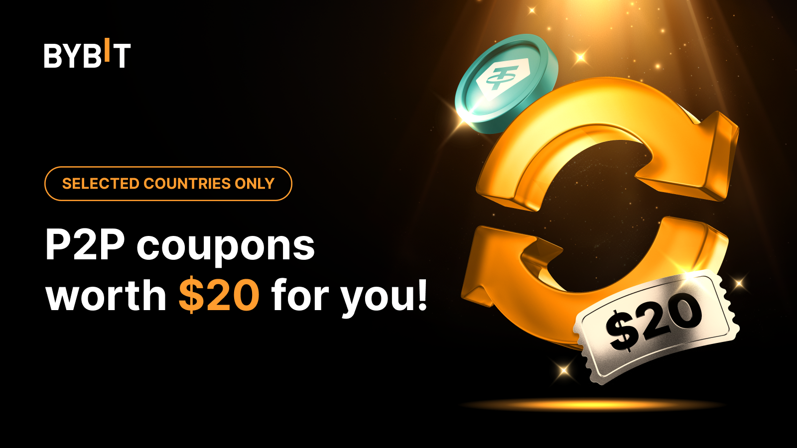 Bybit Announcement | [Selected Countries Only] P2P Coupons Worth $20 for  You!!