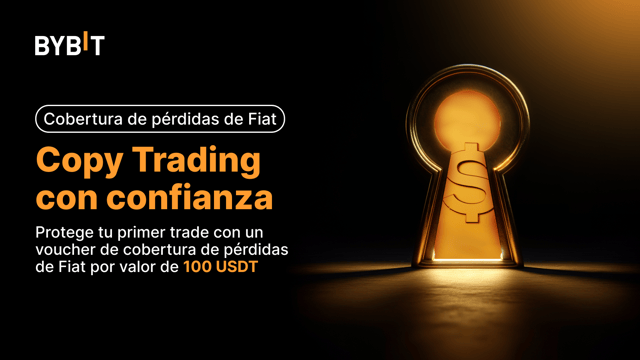 Voucher de cobertura de pérdidas de Fiat Protege tu primer copy trade con una cobertura de pérdidas de Fiat por valor de 100 USDT.